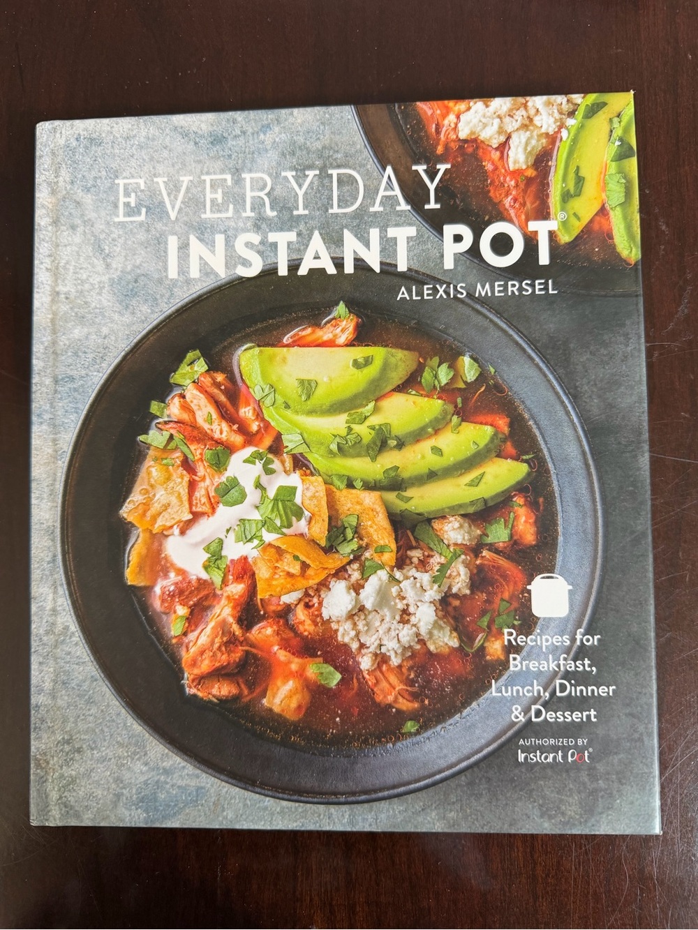 Everyday Instant Pot Cookbook by Alexis Mersel - Hardcover